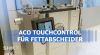 Embedded thumbnail for Fettabscheider einfach steuern – ACO TouchControl